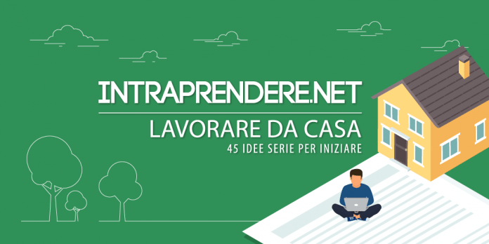 Lavorare Da Casa 45 Facili Idee Per Inventarti Un Lavoro