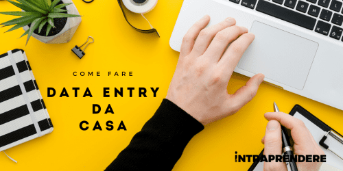 data entry da casa, come fare data entry, guadagnare con il data entry, data entry come funziona