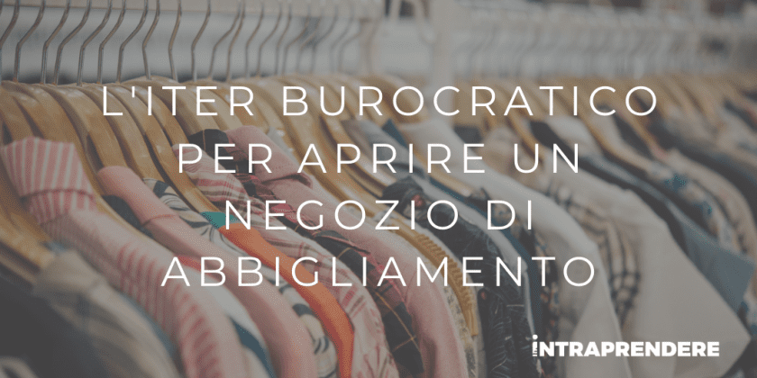 Come Aprire un Negozio di Abbigliamento: Iter Burocratico e i Permessi