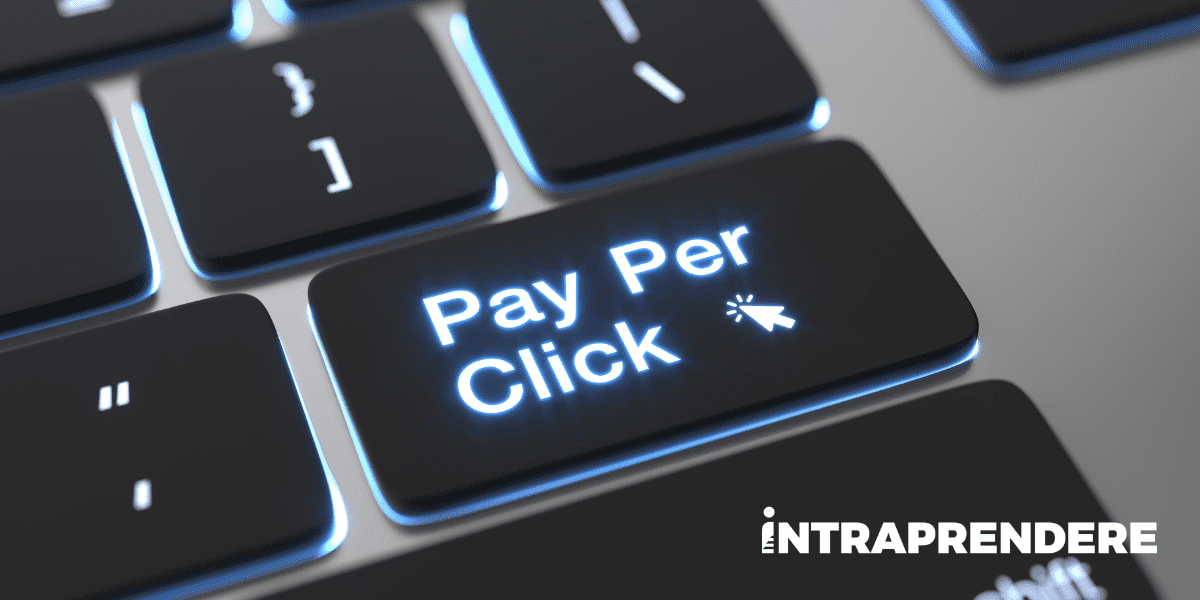 Guida alle Campagne di Google Ads: Cos’è e Come Funziona il Pay Per Click